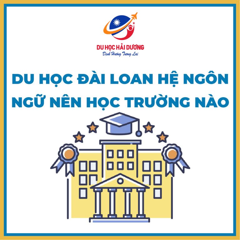 Du học Đài Loan hệ ngôn ngữ năm 2025 nên chọn trường nào?
